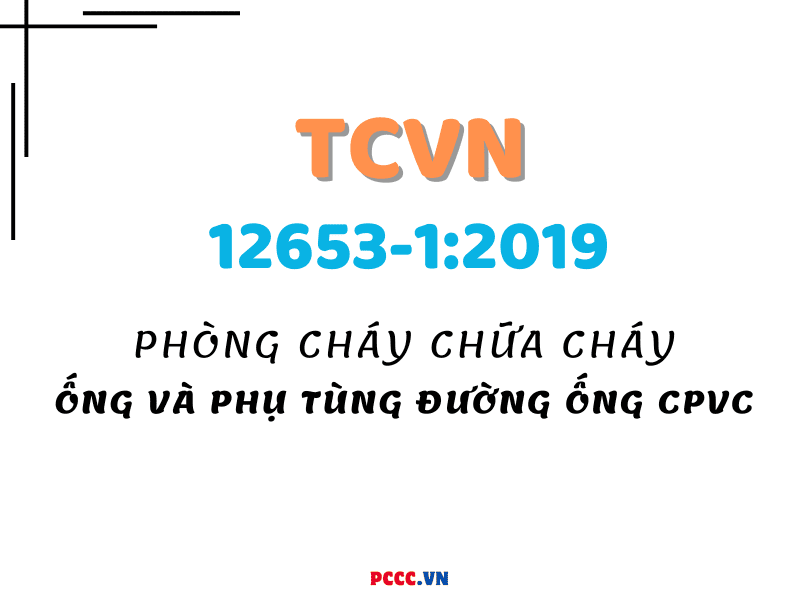 TCVN 12653-1:2019 ỐNG VÀ PHỤ TÙNG ĐƯỜNG ỐNG CPVC – PHẦN 1: YÊU CẦU KỸ THUẬT 4 TCVN 12653-1:2019 Phòng cháy chữa cháy - Ống và phụ tùng đường ống CPVC