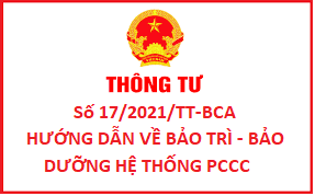 THÔNG TƯ Số: 17/2021/TT-BCA QUY ĐỊNH VỀ QL-BQ, BẢO DƯỠNG PHƯƠNG TIỆN PHÒNG CHÁY, CHỮA CHÁY THÔNG TƯ Số: 17/2021/TT-BCA QUY ĐỊNH VỀ QL-BQ, BẢO DƯỠNG PHƯƠNG TIỆN PHÒNG CHÁY, CHỮA CHÁY