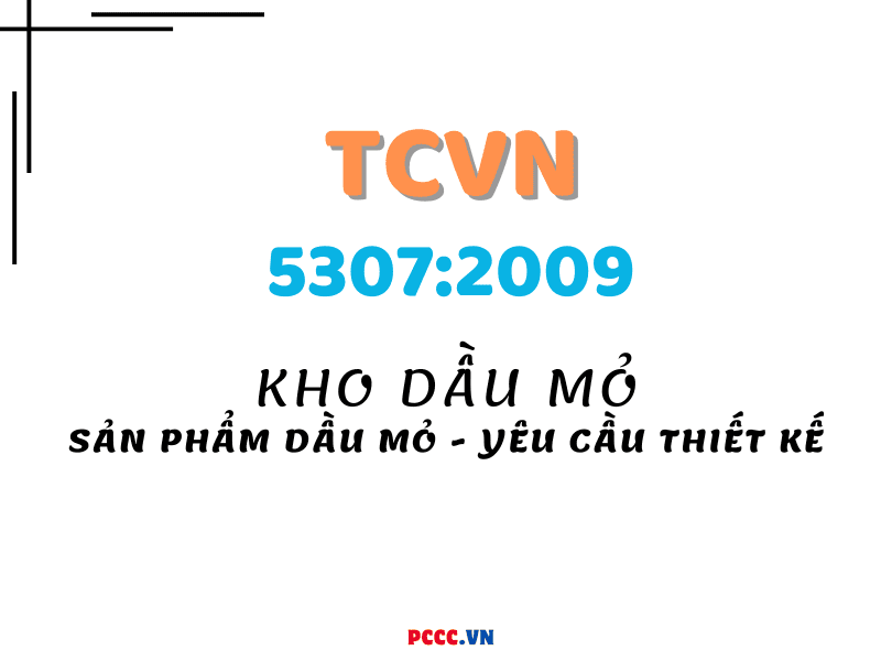 TCVN 5307 : 2009 KHO DẦU MỎ VÀ SẢN PHẨM DẦU MỎ - YÊU CẦU THIẾT KẾ 4 TCVN 5307 : 2009 KHO DẦU MỎ VÀ SẢN PHẨM DẦU MỎ - YÊU CẦU THIẾT KẾ