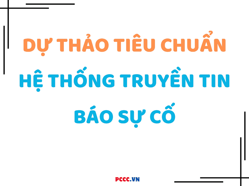 TCVN 14538:2025 – Toàn văn (Hệ thống truyền tin báo cháy) TCVN 14538:2025 – Toàn văn (Hệ thống truyền tin báo cháy)
