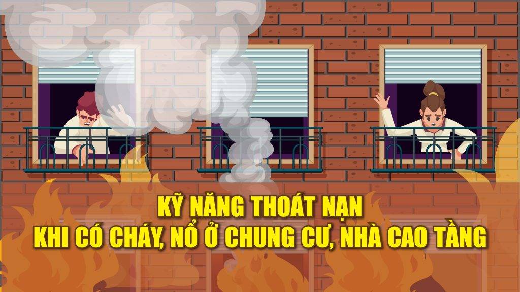 Kỹ năng thoát hiểm khi xảy ra cháy trong chung cư cao tầng Kỹ năng thoát hiểm khi xảy ra cháy trong chung cư cao tầng