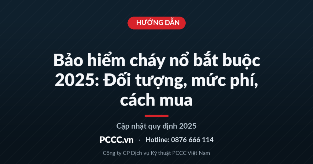 Bảo Hiểm Cháy Nổ Bắt Buộc 2025: Đối Tượng, Mức Phí, Cách Mua Bảo Hiểm Cháy Nổ Bắt Buộc 2025: Đối Tượng, Mức Phí, Cách Mua