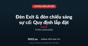 Đèn Exit & Đèn Chiếu Sáng Sự Cố: Quy Định Lắp Đặt (TCVN 13456:2022) 2 Đèn Exit & đèn chiếu sáng sự cố: Quy định lắp đặt