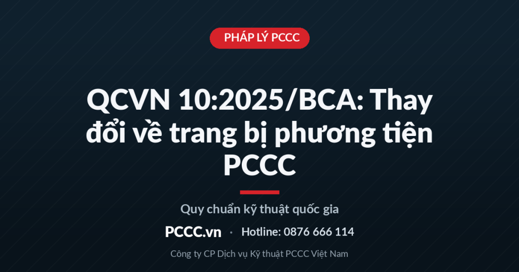 QCVN 10:2025/BCA — trang bị phương tiện PCCC: tra cứu toàn văn QCVN 10:2025/BCA — trang bị phương tiện PCCC: tra cứu toàn văn