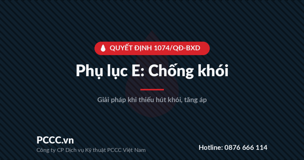Không có hoặc không đủ hệ thống hút khói, tăng áp — giải pháp theo Phụ lục E Quyết định 1074/QĐ-BXD Không có hoặc không đủ hệ thống hút khói, tăng áp — giải pháp theo Phụ lục E Quyết định 1074/QĐ-BXD