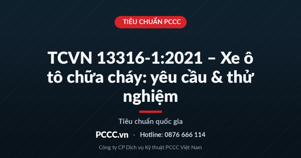 TCVN 13316-1:2021 – Xe ô tô chữa cháy: yêu cầu chung và phương pháp thử TCVN 13316-1:2021 – Xe ô tô chữa cháy: yêu cầu chung và phương pháp thử