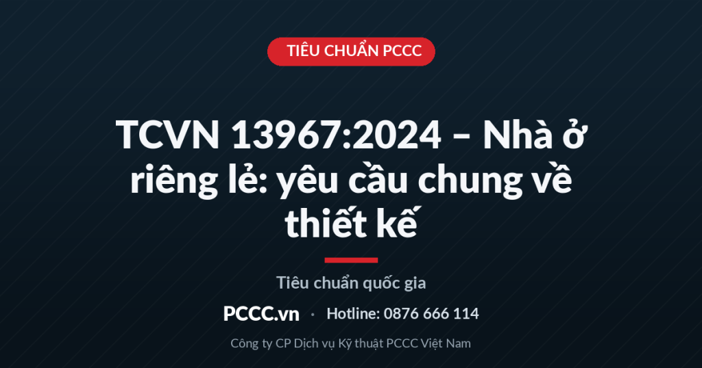 TCVN 13967:2024 – Nhà ở riêng lẻ: yêu cầu chung về thiết kế TCVN 13967:2024 – Nhà ở riêng lẻ: yêu cầu chung về thiết kế