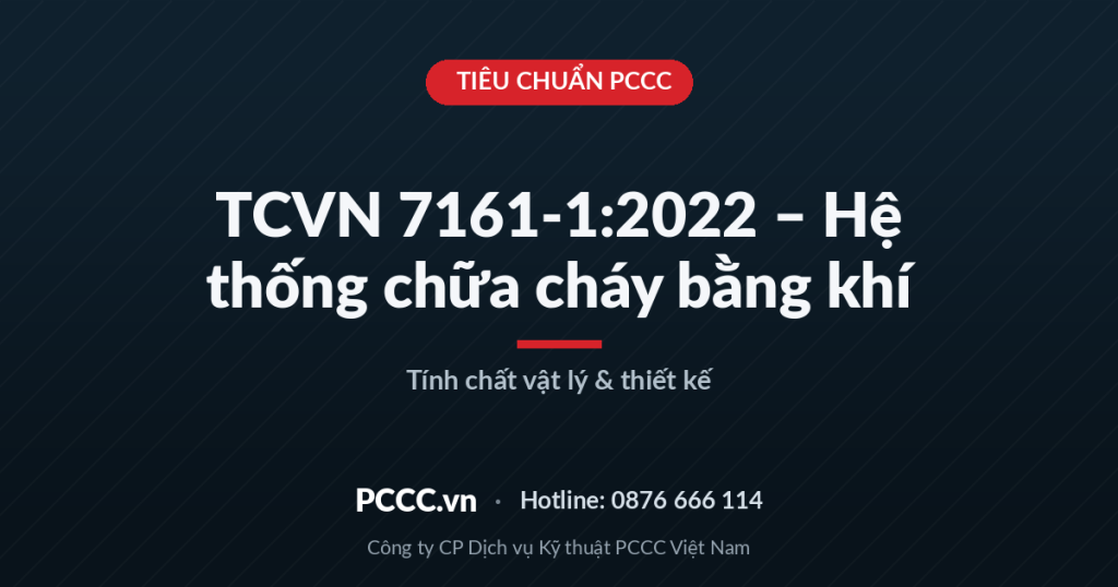 TCVN 7161-1:2022 – Hệ thống chữa cháy bằng khí: tính chất vật lý và thiết kế TCVN 7161-1:2022 – Hệ thống chữa cháy bằng khí: tính chất vật lý và thiết kế