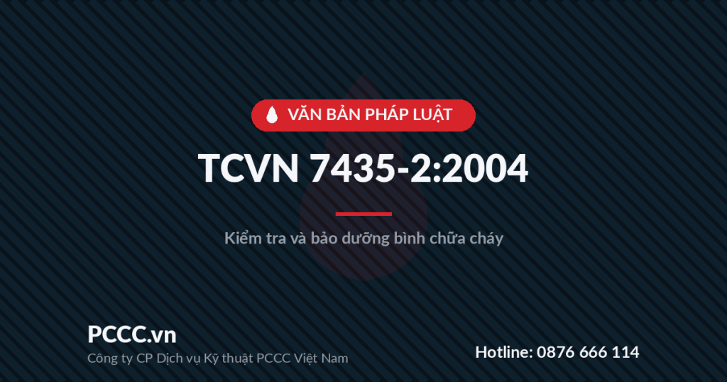 TCVN 7435-2:2004 – Kiểm tra và bảo dưỡng bình chữa cháy TCVN 7435-2:2004 – Kiểm tra và bảo dưỡng bình chữa cháy