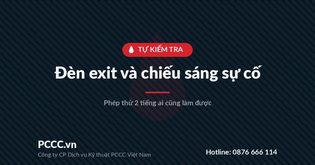 Đèn exit và đèn chiếu sáng sự cố: phép thử 2 tiếng ai cũng làm được Đèn exit và đèn chiếu sáng sự cố: phép thử 2 tiếng ai cũng làm được