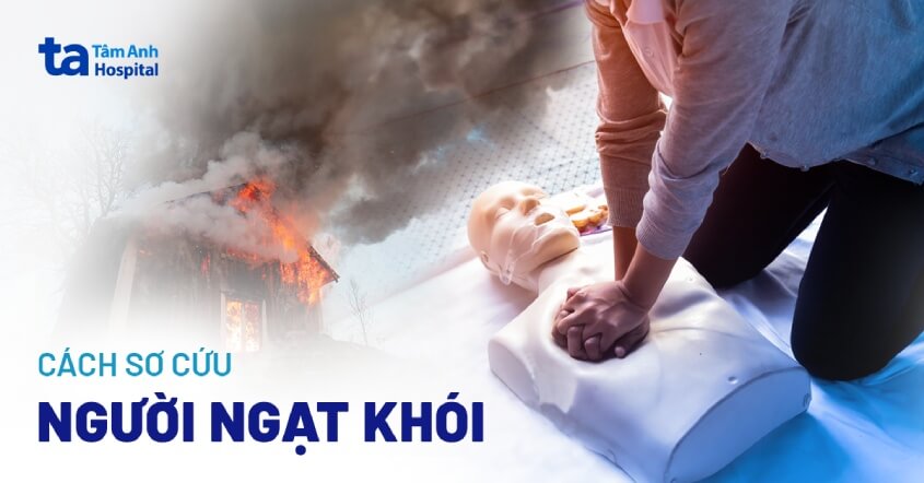 Các bước sơ cứu cho bệnh nhân ngạt khói khi cháy 5 Sơ cứu người ngạt khói