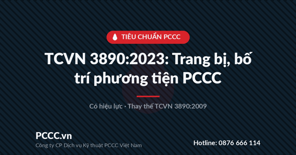 TCVN 3890:2023 – Trang bị, bố trí phương tiện PCCC cho nhà và công trình TCVN 3890:2023 – Trang bị, bố trí phương tiện PCCC cho nhà và công trình