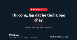 Dịch vụ thi công, lắp đặt hệ thống báo cháy trọn gói 1 Dịch vụ thi công, lắp đặt hệ thống báo cháy - PCCC.vn