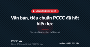 Văn bản, tiêu chuẩn PCCC đã hết hiệu lực – thay thế bằng gì (cập nhật 9.2026) 1 Văn bản, tiêu chuẩn PCCC đã hết hiệu lực