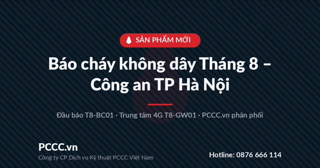 PCCC.vn phân phối bộ báo cháy không dây Tháng 8 – Công an TP Hà Nội PCCC.vn phân phối bộ báo cháy không dây Tháng 8 – Công an TP Hà Nội
